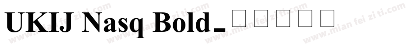 UKIJ Nasq Bold字体转换